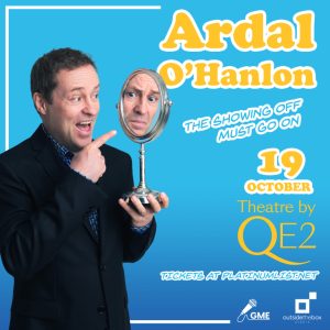 Ardal O'Hanlon - The Showing Off Must Go On at Theatre by QE2