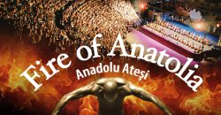 Fire of Anatolia Dance Show Shows and Theatrical Plays