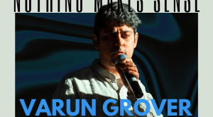 Varun Grover Live in Dubai Comedy Events