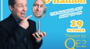 Ardal O'Hanlon - The Showing Off Must Go On at Theatre by QE2