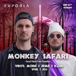 Euphoria present Monkey Safari in Riyadh Festival