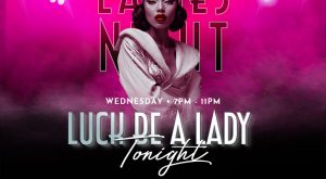 Luck Be a Lady Tonight - LADIES NIGHT at Flashback Speakeasy Bar