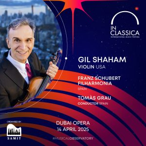 InClassica International Music Festival Presents American Virtuosity: Gil Shaham at Dubai Opera  Dubai Opera